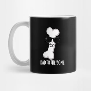 Dad To The Bone Cute Anatomy Pun Mug